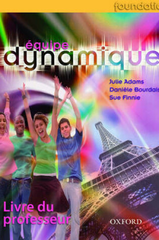 Cover of Equipe Dynamique Teacher Book Foundation