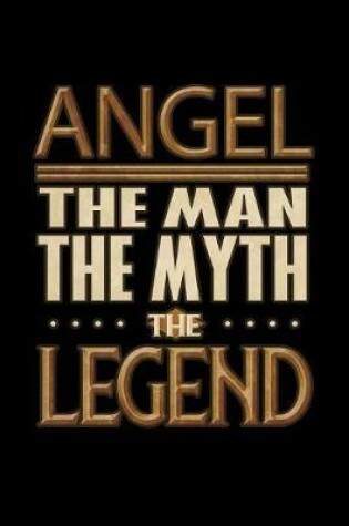 Cover of Angel The Man The Myth The Legend