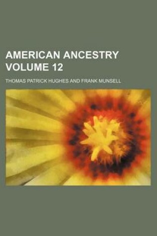 Cover of American Ancestry Volume 12