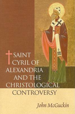 Book cover for Saint Cyril of Alexandria and the Christological Controversy