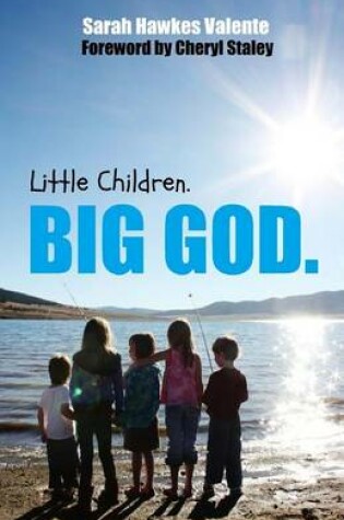 Cover of Little Children. Big God.