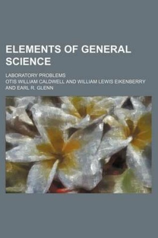 Cover of Elements of General Science; Laboratory Problems