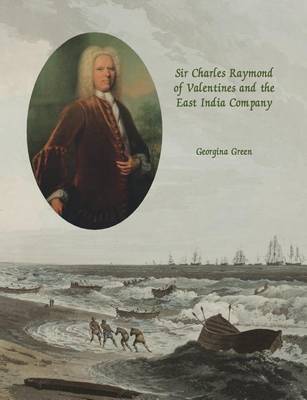 Book cover for Sir Charles Raymond of Valentines and the East India Company