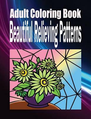 Book cover for Adult Coloring Book Beautiful Relieving Patterns