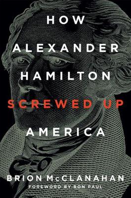 Book cover for How Alexander Hamilton Screwed Up America