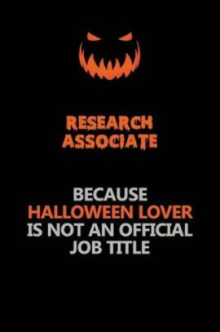 Cover of Research Associate Because Halloween Lover Is Not An Official Job Title