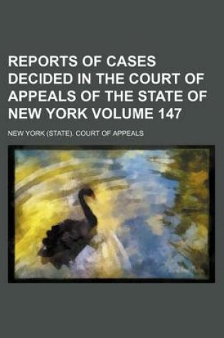 Cover of Reports of Cases Decided in the Court of Appeals of the State of New York Volume 147