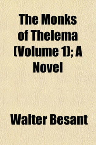 Cover of The Monks of Thelema (Volume 1); A Novel