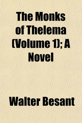 Book cover for The Monks of Thelema (Volume 1); A Novel