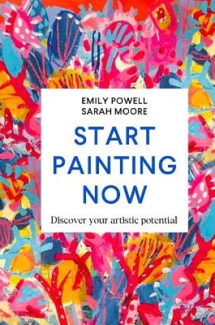 Cover of Start Painting Now