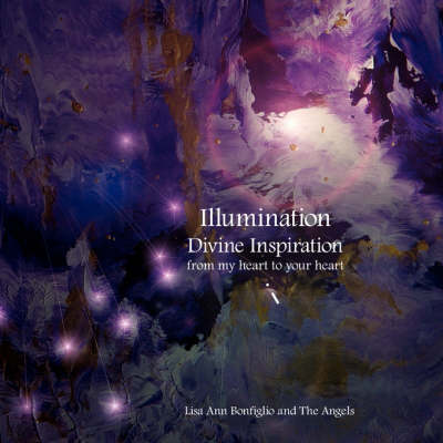 Book cover for Illumination Divine Inspiration from My Heart to Your Heart