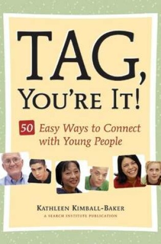 Cover of Tag, You're It!: 50 Easy Ways to Connect with Young People