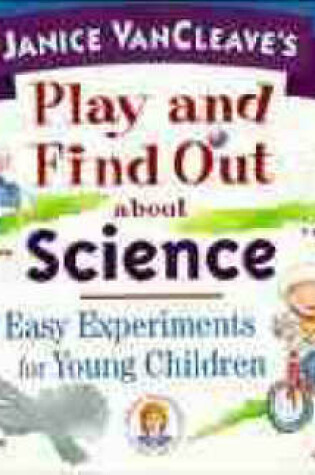 Cover of Janice VanCleave's Play and Find Out About Science