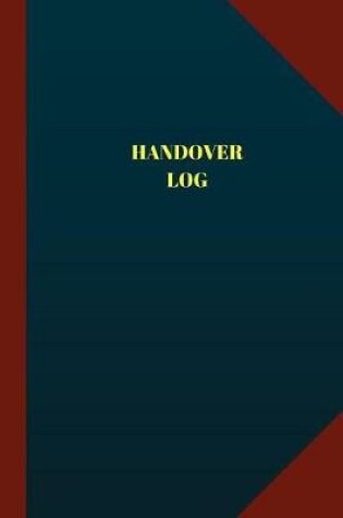 Cover of Handover Log (Logbook, Journal - 124 pages 6x9 inches)