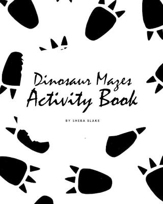 Book cover for Dinosaur Mazes Activity Book for Children (8x10 Puzzle Book / Activity Book)