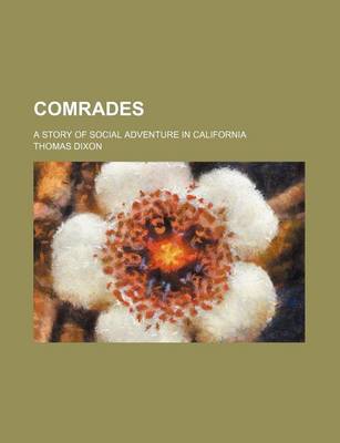 Book cover for Comrades; A Story of Social Adventure in California