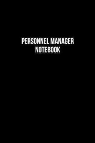 Cover of Personnel Manager Notebook - Personnel Manager Diary - Personnel Manager Journal - Gift for Personnel Manager