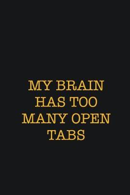 Book cover for My Brain Has Too Many Open Tabs