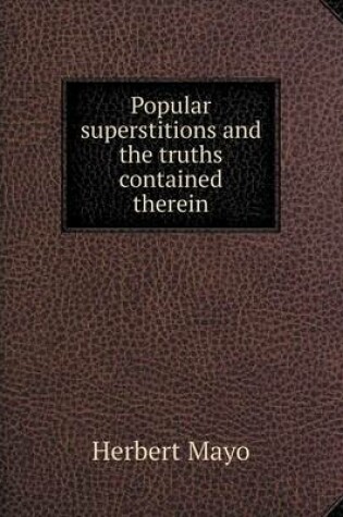 Cover of Popular superstitions and the truths contained therein