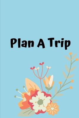 Book cover for Plan A Trip