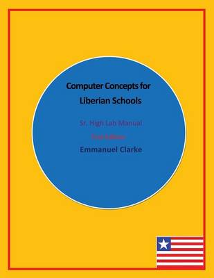 Book cover for Computer Concepts for Liberian Schools, Sr. High Lab Manual