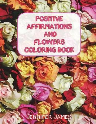 Book cover for Positive Affirmations and Flowers Coloring Book