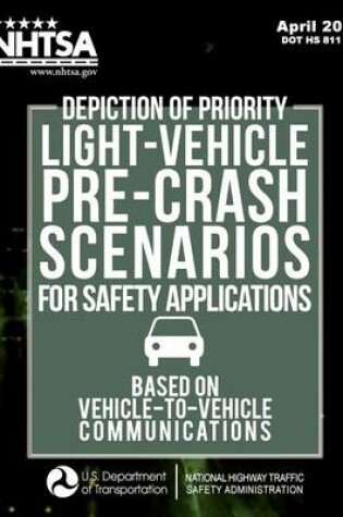 Cover of Depiction of Priority Light-Vehicle Pre-Crash Scenarios for Safety Applications Based on Vehicle-to-Vehicle Communications