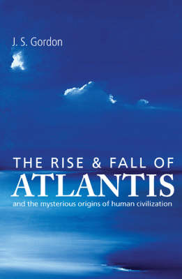 Book cover for Rise and Fall Of Atlantis: And the True Origins Of Human Civilizatio