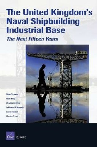 Cover of The United Kingdom's Naval Shipbuilding Industrial Base