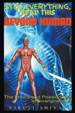 Cover of Beyond Human - The Ethics and Possibilities of Bioengineering