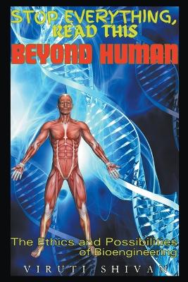 Cover of Beyond Human - The Ethics and Possibilities of Bioengineering