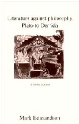 Book cover for Literature against Philosophy, Plato to Derrida