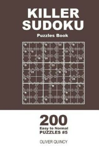Cover of Killer Sudoku - 200 Easy to Normal Puzzles 9x9 (Volume 5)