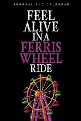 Book cover for Feel Alive In A Ferris Wheel Ride