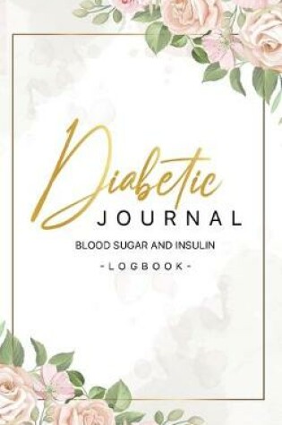 Cover of Diabetic journal log book blood sugar and insulin