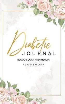 Cover of Diabetic journal log book blood sugar and insulin