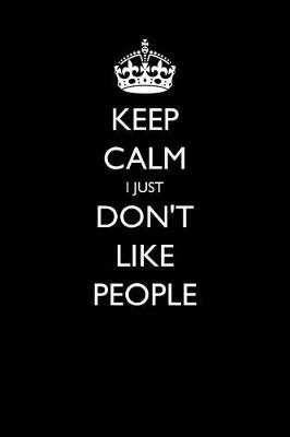 Book cover for Keep Calm I Just Don't Like People