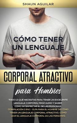 Book cover for Como Tener un Lenguaje Corporal Atractivo para Hombres