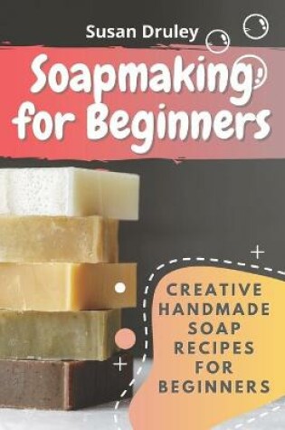 Cover of Soapmaking for Beginners