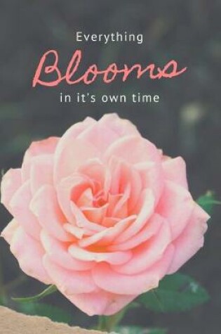 Cover of Everything Blooms In It's Own Time