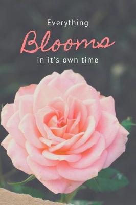 Book cover for Everything Blooms In It's Own Time