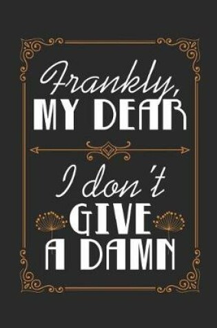 Cover of Frankly, My Dear I Don't Give A Damn