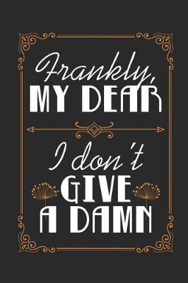 Book cover for Frankly, My Dear I Don't Give A Damn