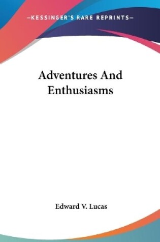 Cover of Adventures And Enthusiasms