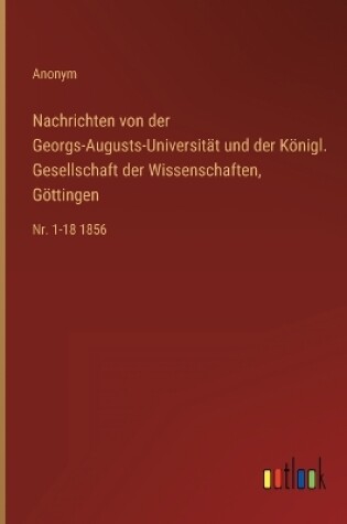 Cover of Nachrichten von der Georgs-Augusts-Universität und der Königl. Gesellschaft der Wissenschaften, Göttingen