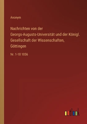 Book cover for Nachrichten von der Georgs-Augusts-Universität und der Königl. Gesellschaft der Wissenschaften, Göttingen
