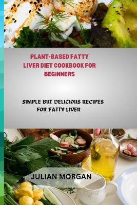 Book cover for Plant-Based Fatty Liver Diet Cookbook for Beginners