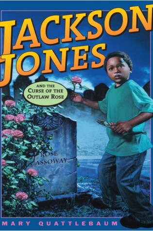 Cover of Jackson Jones and the Curse of the Outlaw Rose