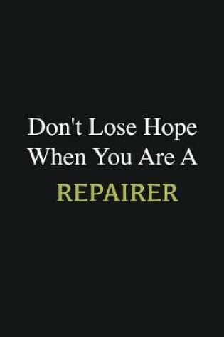 Cover of Don't lose hope when you are a Repairer