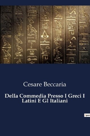 Cover of Della Commedia Presso I Greci I Latini E Gl Italiani